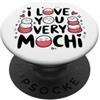 Mochi Kawaii Dolci Giapponesi Food Humor I Love You Very Mochi, Amante dei Mochi Kawaii PopSockets PopGrip Adesivo