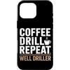 Water Well Driller Gifts / Well Drilling Custodia per iPhone 16 Pro Max Perforazione di pozzi di perforazione di pozzi d'acqua