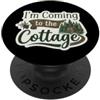 Im Coming To The Cottage Cabin Lake Life Sto Venendo Al Cottage Cabin Lago Vita Montagna Natura PopSockets PopGrip Adesivo