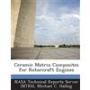 Michael C Halbig Ceramic Matrix Composites for Rotorcraft Engines (Tascabile)