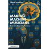 Jason Palamara Making Machine Musicians (Tascabile)
