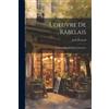 Jean Plattard L'oeuvre de Rabelais; sources, invention et compositio (Tascabile)