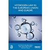 Sirja-Leena Penttinen Hydrogen Law in the European Union and Europe (Tascabile)