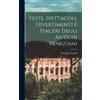 Giuseppe Tassin Feste, Spettacoli, Divertimenti E Piaceri Deg (Copertina rigida)