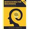 Kiet Huynh Biohacking for Beginners (Tascabile)