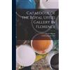 Cesare Rigoni Galleria Deg Catalogue of the Royal Uffizi Gallery in (Tascabile)