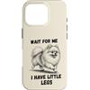 Pomeranian Dog Lover Gifts Custodia per iPhone 16 Pro Wait for Me I Have Little Legs Divertente Pomerania