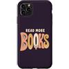 Read More Books Custodia per iPhone 11 Pro Max Leggi di più Libri Book Lover Reading Library Reader