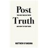 Ebury Press Post-Truth: The New War on Truth and How to Fight Back