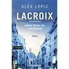 Alex Lépic Lacroix und der Bäcker von Saint-Germain: Roman (Tascabile)