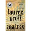 Lauren Groff Matrix (Tascabile)