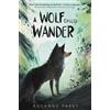 Rosanne Parry A Wolf Called Wander (Copertina rigida)