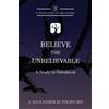 J Alexander Rutherford Believe the Unbelievable (Tascabile)