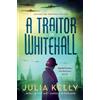 Julia Kelly A Traitor in Whitehall (Tascabile) Evelyne Redfern