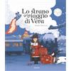 L'Ippocampo Lo strano viaggio di Vera. Ediz. illustrata. Con schede fronte-retro.