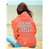 Bertoni Editore Volare dentro cieli stellati
