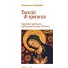 Esercizi di speranza. Cammino spirituale sulla prima Lettera di Pietro