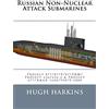 CreateSpace Independent Publishing Platf Russian Non-Nuclear Attack Submarines: Project 877/877E/877EKM/Project 636/636.3 & Project 677/Amur 1650/950/S-1000
