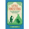 HarperCollins Little Forest Folk: How to raise happy, healthy children who love the great outdoors