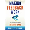 CreateSpace Independent Publishing Platf Making Feedback Work: The Key to Building Effective Teams