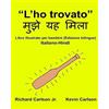 CreateSpace Independent Publishing Platf "L'ho trovato" : Libro illustrato per bambini Italiano-Hindi (Edizione bilingue)