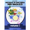 Sinfonica Jazz Ediz. Musicali Metodo di batteria per ragazzi (Vol. 1)