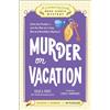 Adams Media Corp Murder on Vacation: Book 4: Solve the Puzzles—and the Plot of a Cozy Bed and Breakfast Mystery!