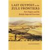 Graham Dominy Last Outpost on the Zulu Frontiers (Copertina rigida)