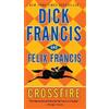 Dick Francis Felix Francis Crossfire (Tascabile) Dick Francis Novel