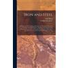 Erik Oberg Fran Iron and Steel; a Treatise on The Smelting, R (Copertina rigida)