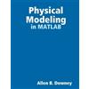 Allen Downey Physical Modeling in MATLAB (Tascabile)