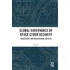 Du Li Global Governance of Space Cyber Security (Copertina rigida)