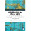 Alan Bainbridge Good Education in a Fragile World (Tascabile)