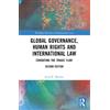 Errol P. Mendes Global Governance, Human Rights and International La (Tascabile)