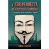 James R. Keller V for Vendetta as Cultural Pastiche (Tascabile)