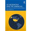 Arturo Santa-Cruz US Hegemony and the Americas (Tascabile)