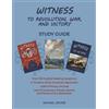 Michael Cecere Witness to Revolution, War, and Victory Study Guide (Tascabile)