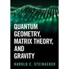 Harold C. Steinack Quantum Geometry, Matrix Theory, and Gravi (Copertina rigida)