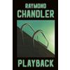 Raymond Chandler Playback (Tascabile) Philip Marlowe Novel