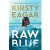 Kirsty Eagar Raw Blue (Tascabile)