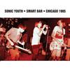 Sonic Youth Smart Bar Chicago 1985 (CD) Album