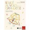 Erickson Solidi al volo con le cannucce. Divertirsi con la geometria e rilassarsi con le cornicette