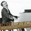 Jerry Lee Lewis Only! Jerry Lee Lewis