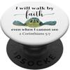 Shirt We Walk In Faith Not By Sight Wall Seaturtle Turtle I Will Walk By Faith Even When I Cannot See PopSockets PopGrip Adesivo