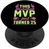 Sporty Birthday Party Supply for Basketb Questo MVP di basket ha appena compiuto una festa di compleanno di 25 anni PopSockets PopGrip Adesivo