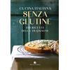 Slow Food Cucina italiana senza glutine. 180 ricette della tradizione