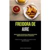Jeronimo-Andres Benavente Freidora De Aire (Tascabile)