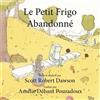 Scott Robert Dawson Le Petit Frigo Abandonné (Tascabile)