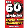 Charlie Miller The 60th Birthday Trivia Challenge (Tascabile)