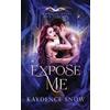 Kaydence Snow Expose Me (Tascabile)